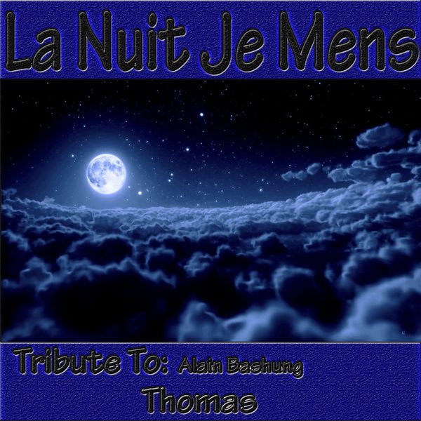 La nuit je mens Tribute to Alain Bashung, Thomas Qobuz La nuit je mens Tribute to Alain Bashung, Thomas Qobuz