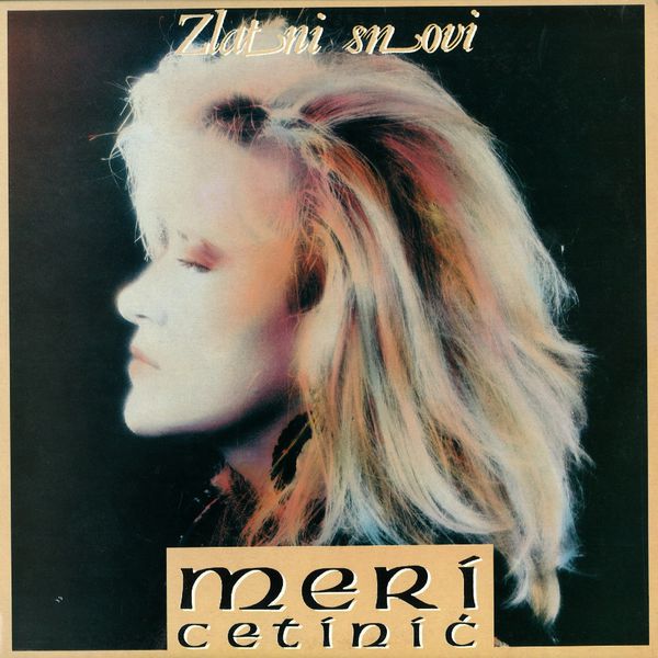 Meri Cetinic - Zlatni Snovi Meri Cetinic - Zlatni Snovi