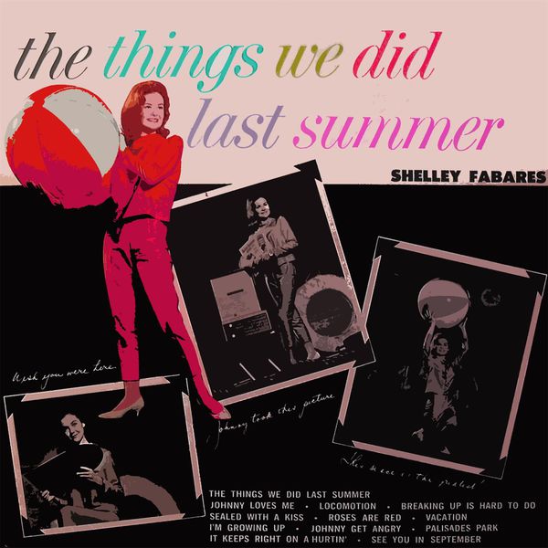 The Things We Did Last Summer, Shelley Fabares - Qobuz