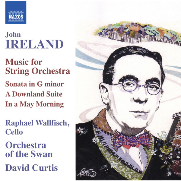 Raphael Wallfisch|Ireland: Music for String Orchestra Raphael Wallfisch|Ireland: Music for String Orchestra