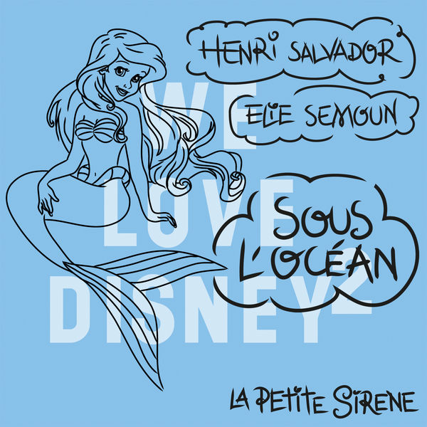 Henri Salvador|Sous l'océan (De 'La petite sirène')