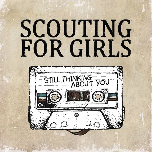 Scouting For Girls - Still Thinking About You Scouting For Girls - Still Thinking About You