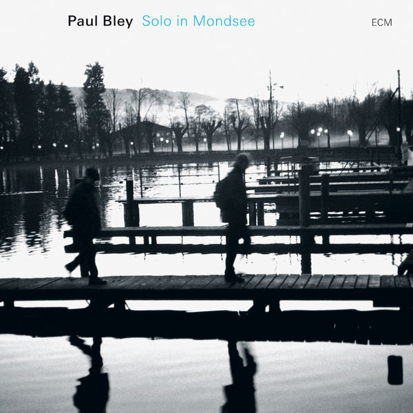 Paul Bley - Solo in Mondsee Paul Bley - Solo in Mondsee