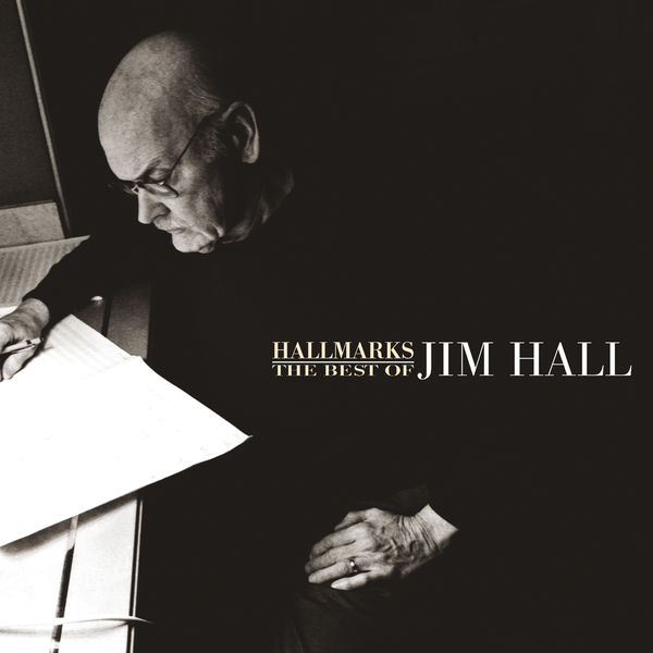 Jim Hall|Hallmarks: The Best Of Jim Hall (1971-2000) Jim Hall|Hallmarks: The Best Of Jim Hall (1971-2000)