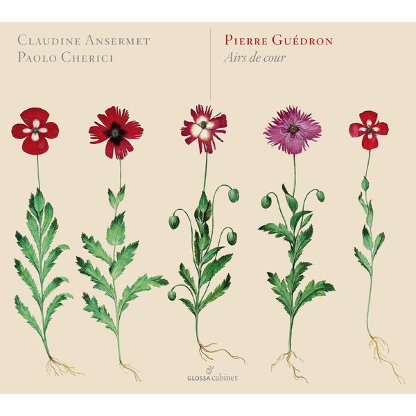 Claudine Ansermet - Pierre Guedron : Airs de Cour (Ballard, Vallet, Mertel...) Claudine Ansermet - Pierre Guedron : Airs de Cour (Ballard, Vallet, Mertel...)