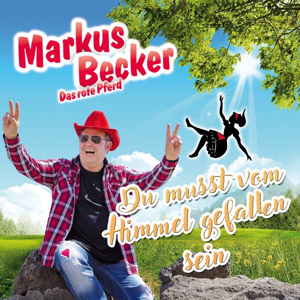 Markus Becker|Du musst vom Himmel gefallen sein Markus Becker|Du musst vom Himmel gefallen sein
