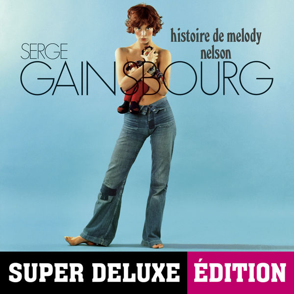 Histoire de Melody Nelson (Super Deluxe Edition), Serge Gainsbourg