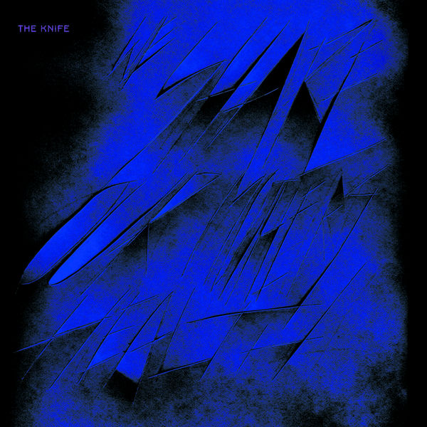 The Knife|We Share Our Mothers Health The Knife|We Share Our Mothers Health