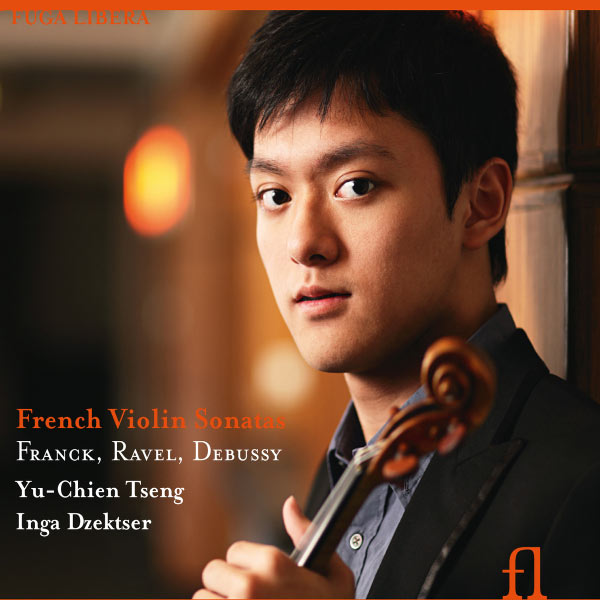 Tseng Yu-Chien - Franck, Debussy, Ravel : Sonates françaises pour violon Tseng Yu-Chien - Franck, Debussy, Ravel : Sonates françaises pour violon