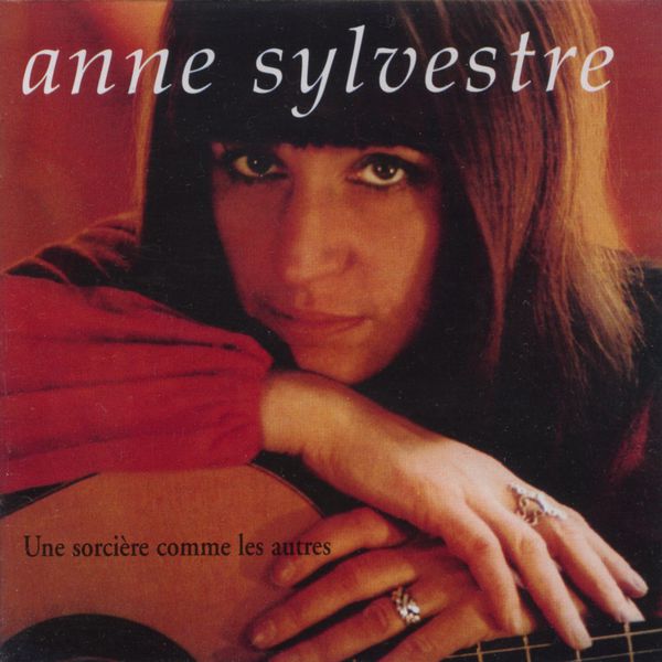 Anne Sylvestre - Une sorcière comme les autres Anne Sylvestre - Une sorcière comme les autres