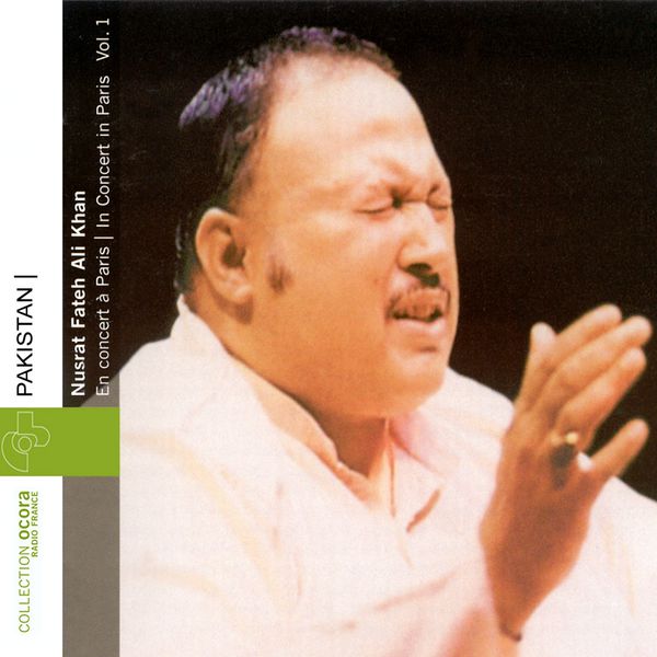 Nusrat Fateh Ali Khan|Pakistan : Nusrat Fateh Ali Khan en concert à Paris Vol.1 (1985) (Pakistan) Nusrat Fateh Ali Khan|Pakistan : Nusrat Fateh Ali Khan en concert à Paris Vol.1 (1985) (Pakistan)