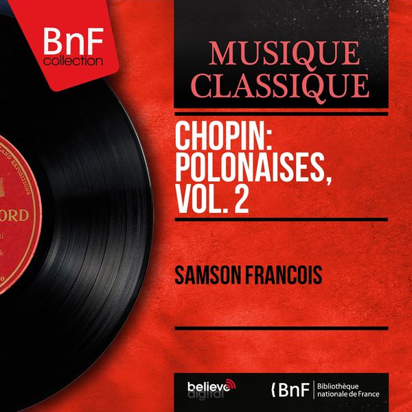 Samson François - Chopin: Polonaises, vol. 2 (Mono Version) Samson François - Chopin: Polonaises, vol. 2 (Mono Version)