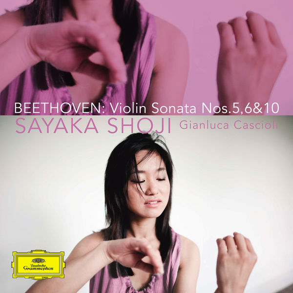 Sayaka Shoji|Beethoven : Violin Sonata Nos. 5, 6 & 10 Sayaka Shoji|Beethoven : Violin Sonata Nos. 5, 6 & 10
