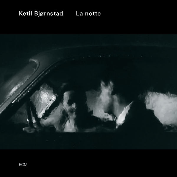 Ketil Bjørnstad - La notte Ketil Bjørnstad - La notte