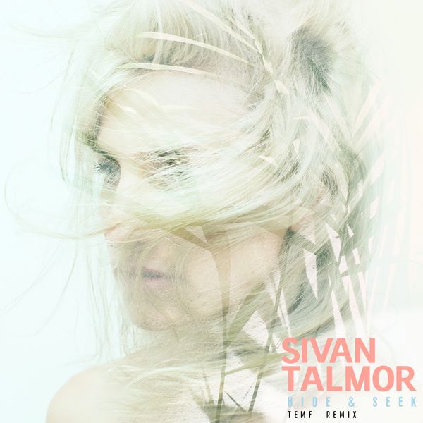 Sivan Talmor - Hide & Seek (TEMF Remix) Sivan Talmor - Hide & Seek (TEMF Remix)