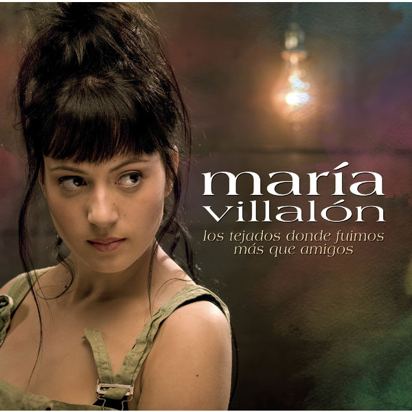 María Villalón|Los Tejados Donde Fuimos Mas Que Amigos María Villalón|Los Tejados Donde Fuimos Mas Que Amigos