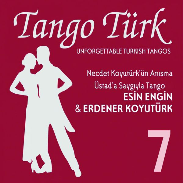 Esin Engin - Tango Türk, Vol. 7 (Üstad'a Saygıyla Tango) Esin Engin - Tango Türk, Vol. 7 (Üstad'a Saygıyla Tango)