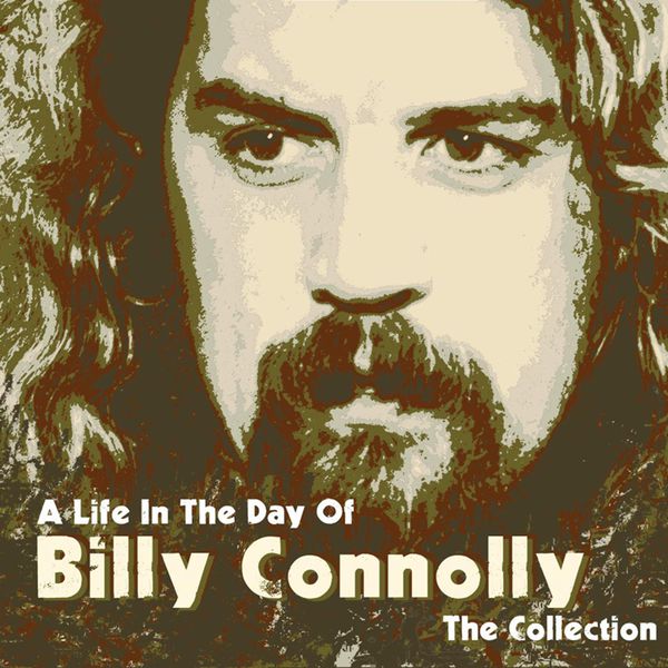 Billy Connolly|A Life In the Day of: The Collection