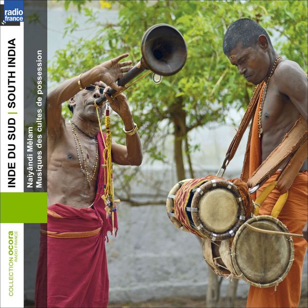 Nayândi Mêlam - Inde du Sud : Musique des cultes de possession Nayândi Mêlam - Inde du Sud : Musique des cultes de possession