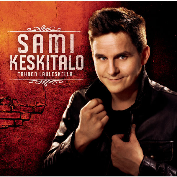 Sami Keskitalo - Tahdon lauleskella Sami Keskitalo - Tahdon lauleskella