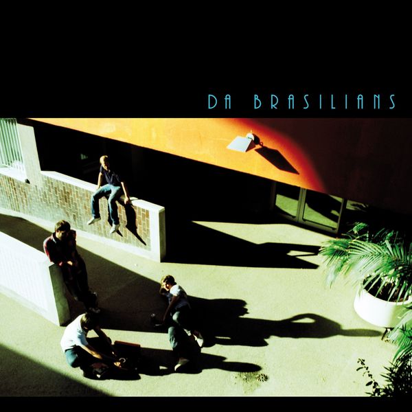 Da Brasilians - Da Brasilians Da Brasilians - Da Brasilians