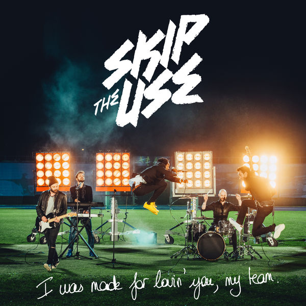 Skip The Use - I Was Made For Loving You (My Team) Skip The Use - I Was Made For Loving You (My Team)