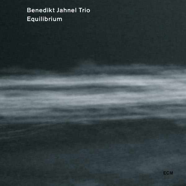 Benedikt Jahnel Trio|Equilibrium Benedikt Jahnel Trio|Equilibrium