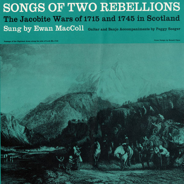 Ewan Maccoll|Songs of Two Rebellions: The Jacobite Wars of 1715 and 1745 in Scotland Ewan Maccoll|Songs of Two Rebellions: The Jacobite Wars of 1715 and 1745 in Scotland