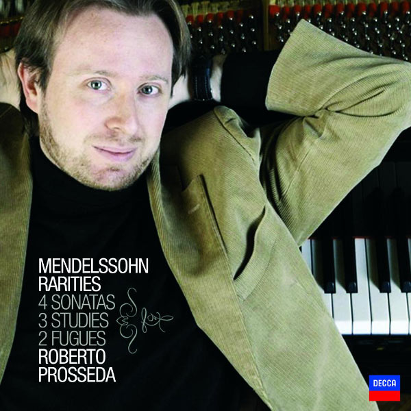 Roberto Prosseda - Mendelssohn Rarities Roberto Prosseda - Mendelssohn Rarities