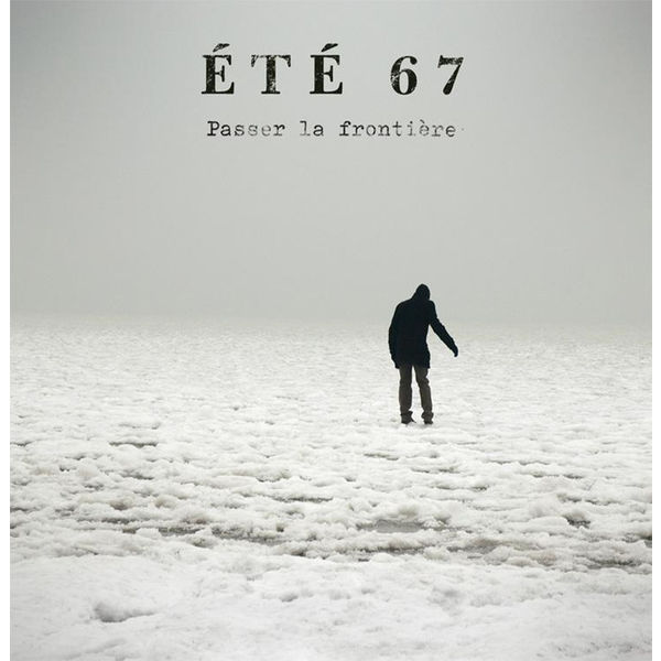 Eté 67|Passer La Frontière Eté 67|Passer La Frontière
