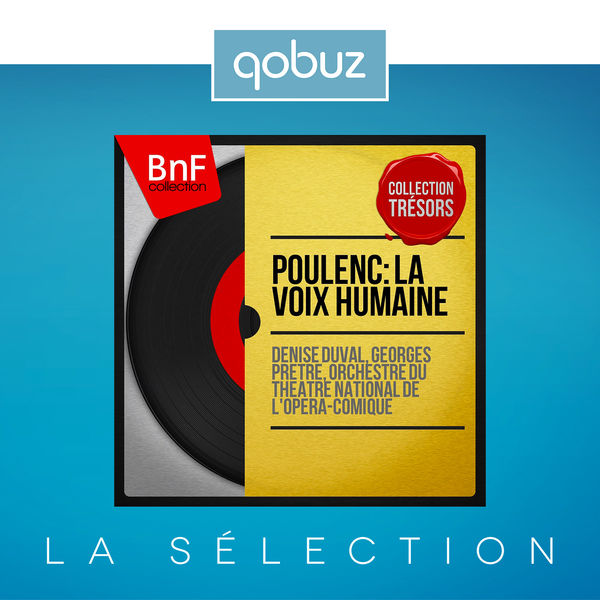 Denise Duval - Poulenc: La voix humaine (Collection trésors, First Recording, Remastered) Denise Duval - Poulenc: La voix humaine (Collection trésors, First Recording, Remastered)