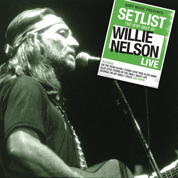 Setlist The Very Best Of Willie Nelson LIVE, Willie Nelson Qobuz