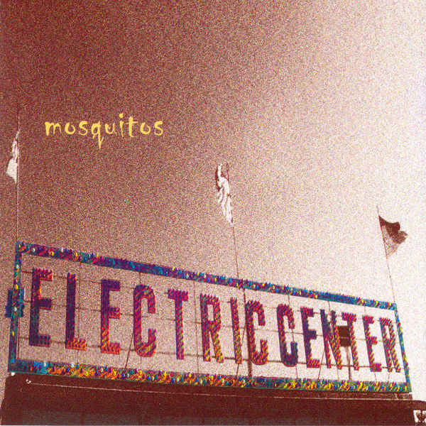 Mosquitos|Electric Center Mosquitos|Electric Center