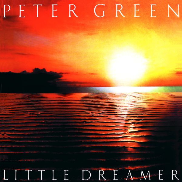Peter Green - Little Dreamer Peter Green - Little Dreamer