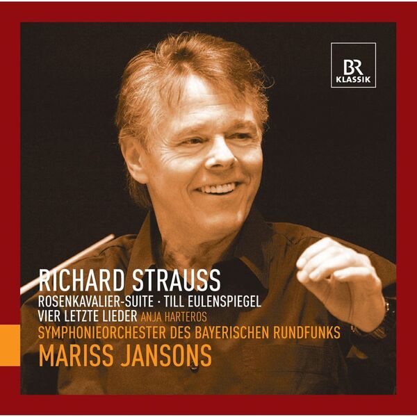 Mariss Jansons - Richard Strauss : Der Rosenkavalier Suite - Till Eulenspiegels lustige Streiche - Vier letzte Lieder Mariss Jansons - Richard Strauss : Der Rosenkavalier Suite - Till Eulenspiegels lustige Streiche - Vier letzte Lieder