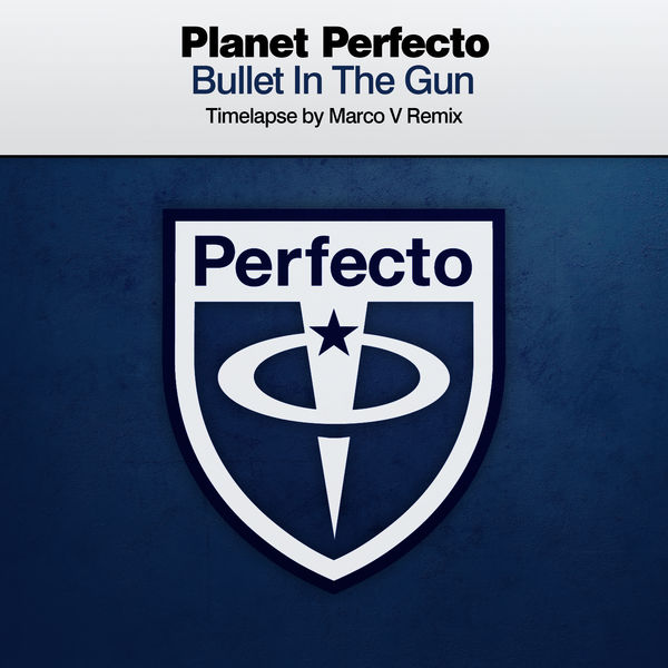 Planet Perfecto Featuring Grace|Bullet in the Gun Planet Perfecto Featuring Grace|Bullet in the Gun