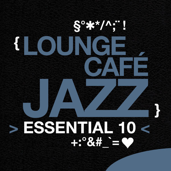 Various Interprets - Lounge Café Jazz: Essential 10 Various Interprets - Lounge Café Jazz: Essential 10