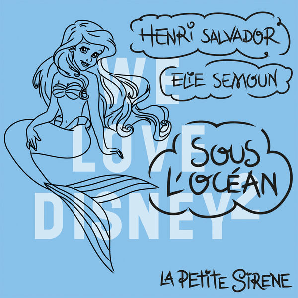 Henri Salvador|Sous l'océan (De 'La petite sirène')