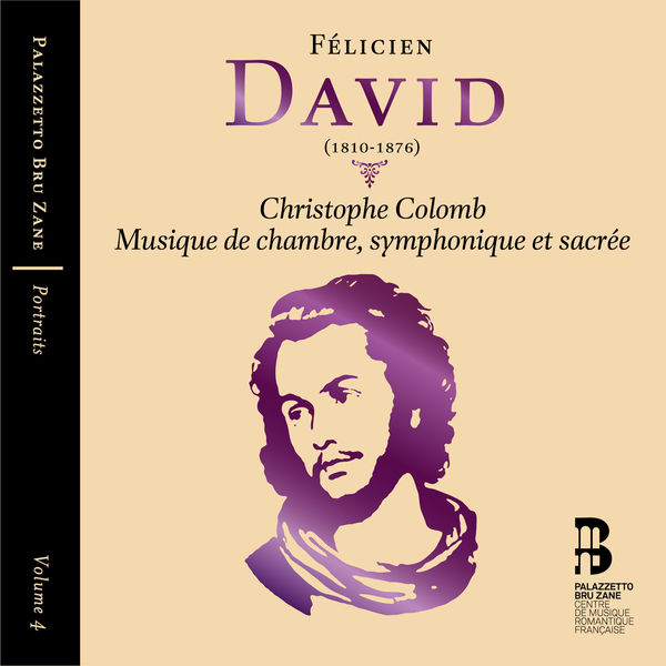 François-Xavier Roth - David: Christophe Colomb & Musique de chambre, symphonique et sacrée (Portraits, Vol. 4) François-Xavier Roth - David: Christophe Colomb & Musique de chambre, symphonique et sacrée (Portraits, Vol. 4)