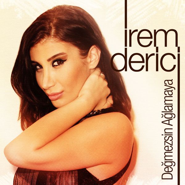 İrem Derici Irem Derici Zorun Ne Sevgilim By Yosko1