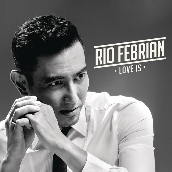 Rio Febrian|Love Is Rio Febrian|Love Is