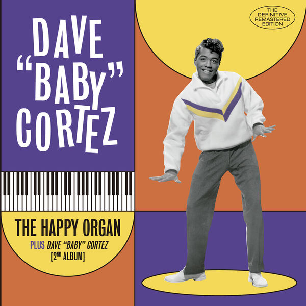 Dave Baby Cortez|The Happy Organ + Dave "Baby" Cortez Second Album (Bonus Track Version) Dave Baby Cortez|The Happy Organ + Dave "Baby" Cortez Second Album (Bonus Track Version)