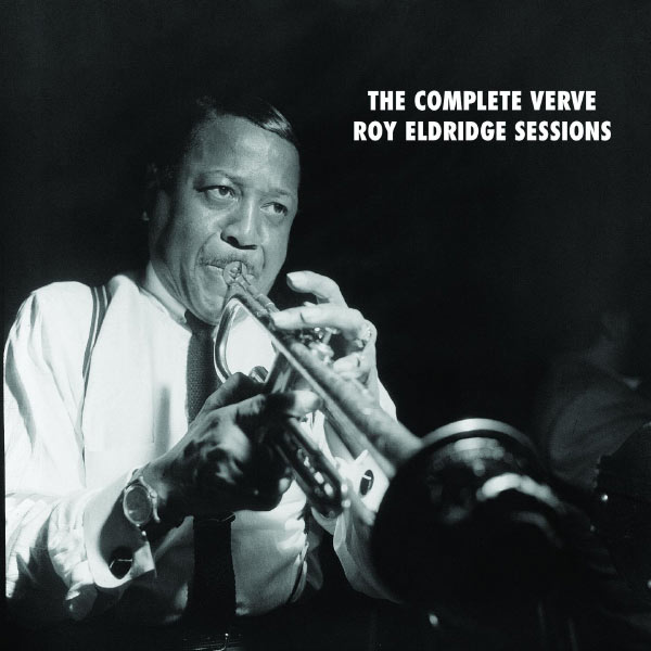 Roy Eldridge - The Complete Verve Roy Eldridge Studio Recordings Roy Eldridge - The Complete Verve Roy Eldridge Studio Recordings