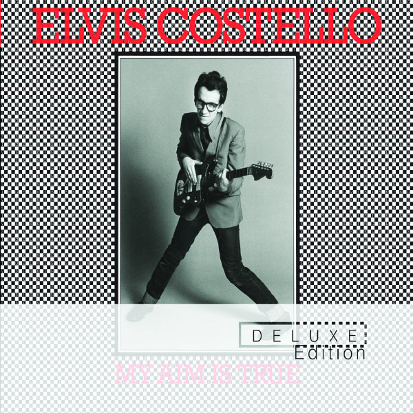 Elvis Costello|My Aim Is True (Deluxe Edition) Elvis Costello|My Aim Is True (Deluxe Edition)