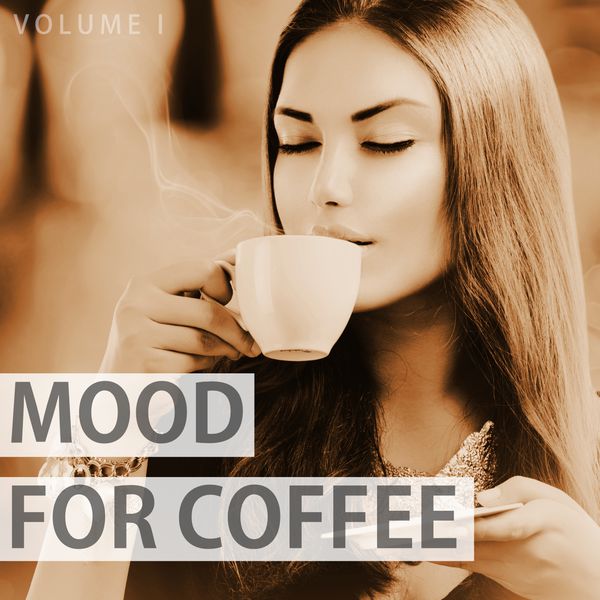 Various Artists - Mood For Coffee, Vol. 1 (Wonderful Selection Of Modern Lounge Music) Various Artists - Mood For Coffee, Vol. 1 (Wonderful Selection Of Modern Lounge Music)