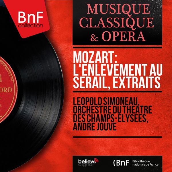 Léopold Simoneau - Mozart: L'enlèvement au sérail, extraits (Mono Version) Léopold Simoneau - Mozart: L'enlèvement au sérail, extraits (Mono Version)