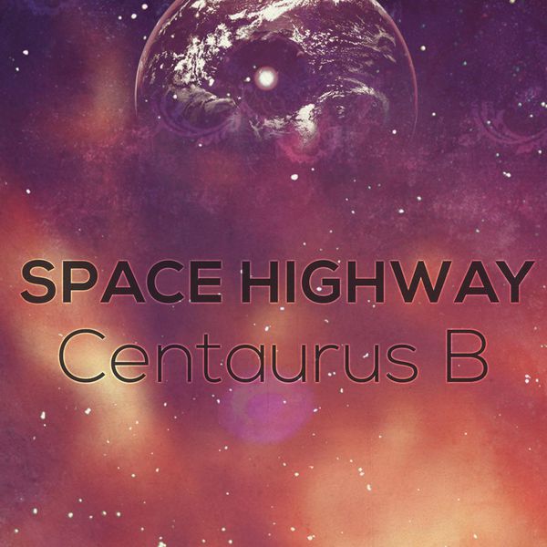 Centaurus B - Space Highway Centaurus B - Space Highway