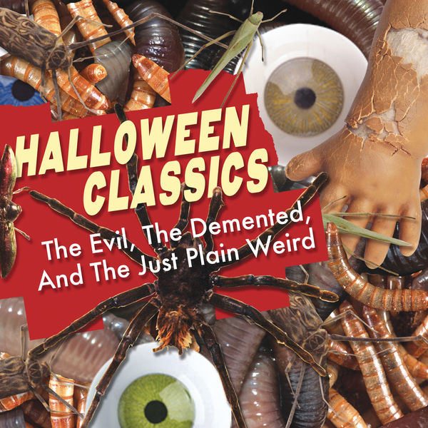 Various Artists|Halloween Classics: The Evil, The Demented, And The Just Plain Weird