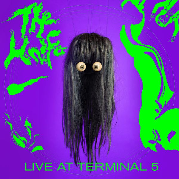 The Knife|Live at Terminal 5 The Knife|Live at Terminal 5