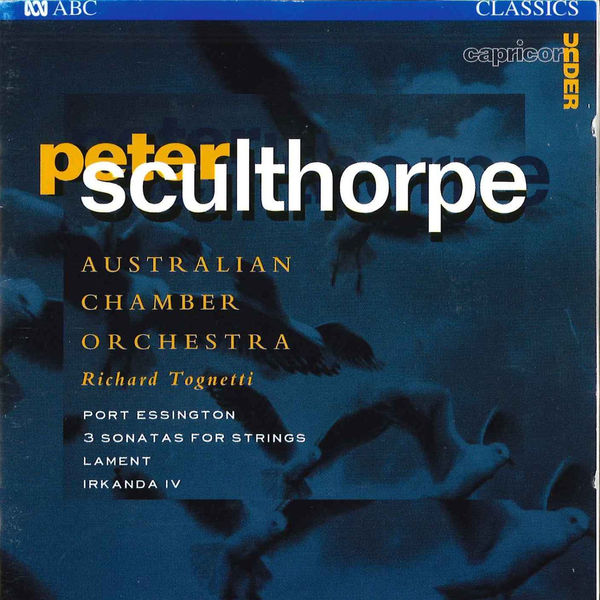 Australian Chamber Orchestra - Sculthorpe: Port Essington / 3 Sonatas For Strings / Lament / Irkanda IV Australian Chamber Orchestra - Sculthorpe: Port Essington / 3 Sonatas For Strings / Lament / Irkanda IV